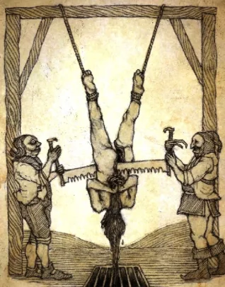 Sawing is just as it sounds. The victim would be hung upside down and slowly sawn in half. If sawn all the way, they would die, but often the victim was only sawn up to the stomach and left to die, which could potentially take several days.